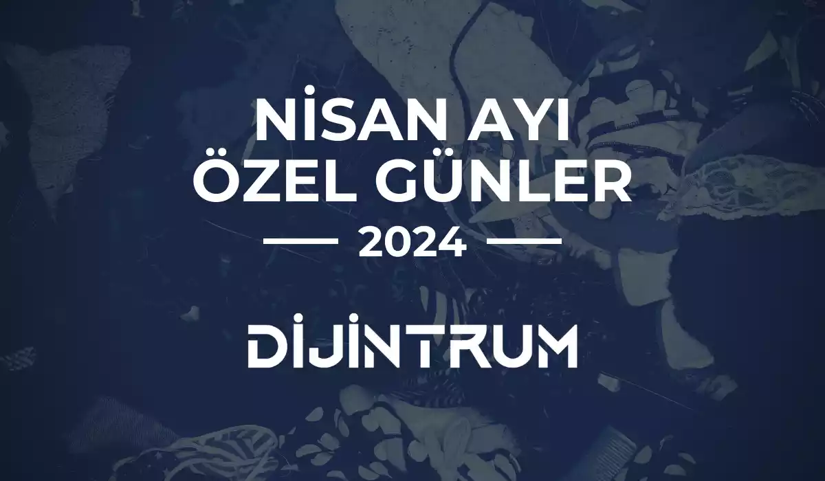 Nisan Ayı Özel Günler Takvimi 2024